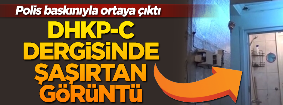 DHKP-C bağlantılı dergide 7 çelik kapı varmış!