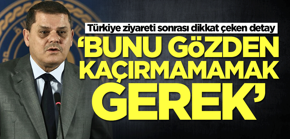 Dibeybe'nin Türkiye ziyareti sonrası dikkat çeken Libya açıklaması