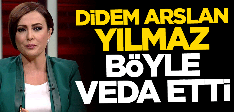 Didem Arslan Yılmaz Habertürk’e veda etti