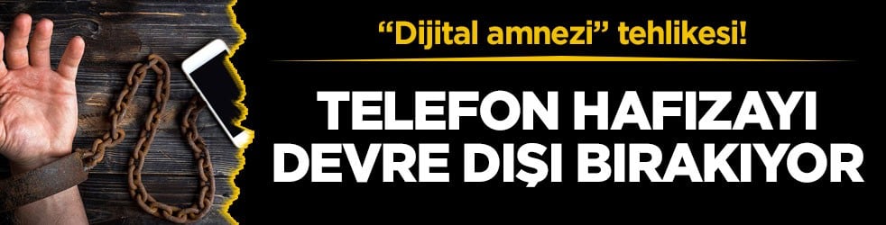 “Dijital amnezi” tehlikesi! Telefon hafızayı devre dışı bırakıyor