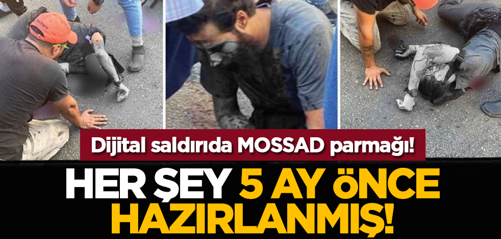 Dijital saldırıda MOSSAD parmağı! Her şey 5 ay önce hazırlanmış!