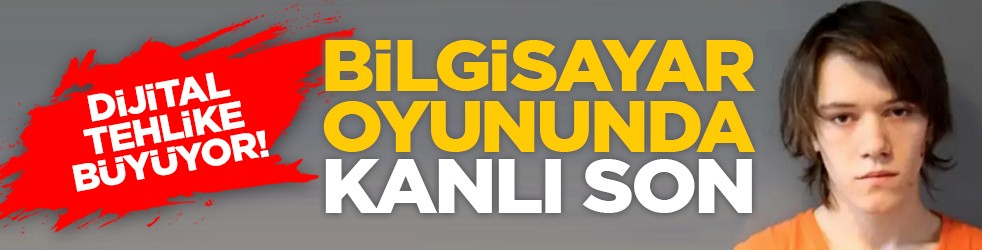 Dijital tehlike büyüyor! Bilgisayar oyununda kanlı son