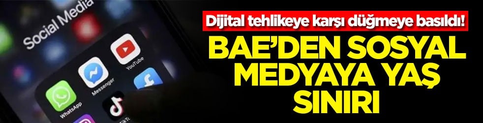 Dijital tehlikeye karşı düğmeye basıldı! BAE’den sosyal medyaya yaş sınırı