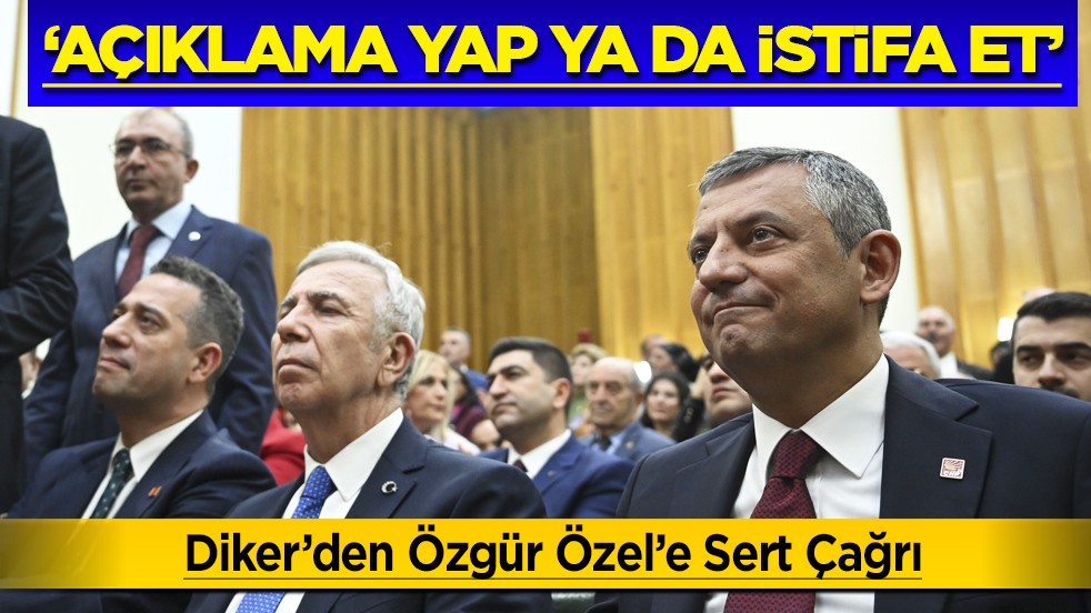 Tevfik Diker’den Özgür Özel’e Sert Çağrı: 'Açıklama Yap ya da İstifa Et'