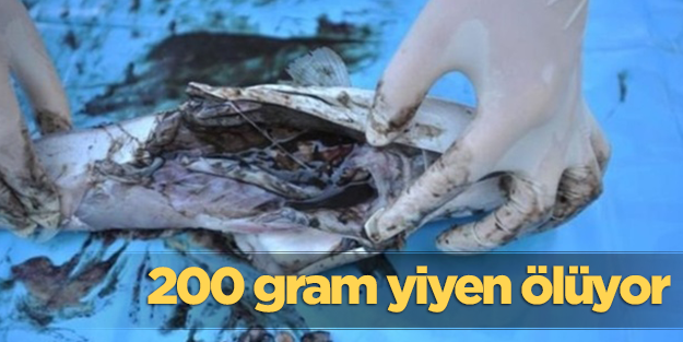 Dikkat! 200 gram yiyen ölüyor