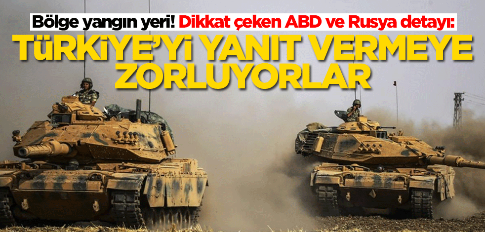 Dikkat çeken ABD ve Rusya detayı: Türkiye'yi yanıt vermeye zorluyorlar