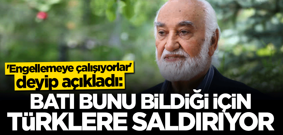 Dikkat çeken açıklama: Batı bunu bildiği için Türklere saldırıyor