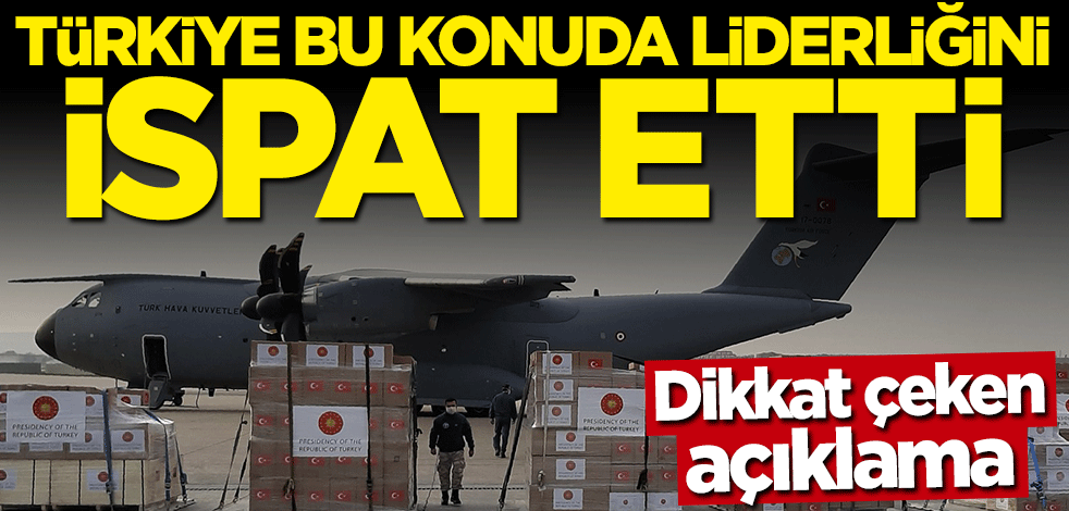 Dikkat çeken açıklama: Türkiye bu konuda liderliğini ispat etti
