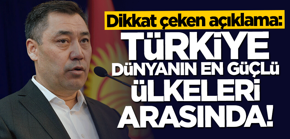 Dikkat çeken açıklama: Türkiye dünyanın en güçlü ülkeleri arasında