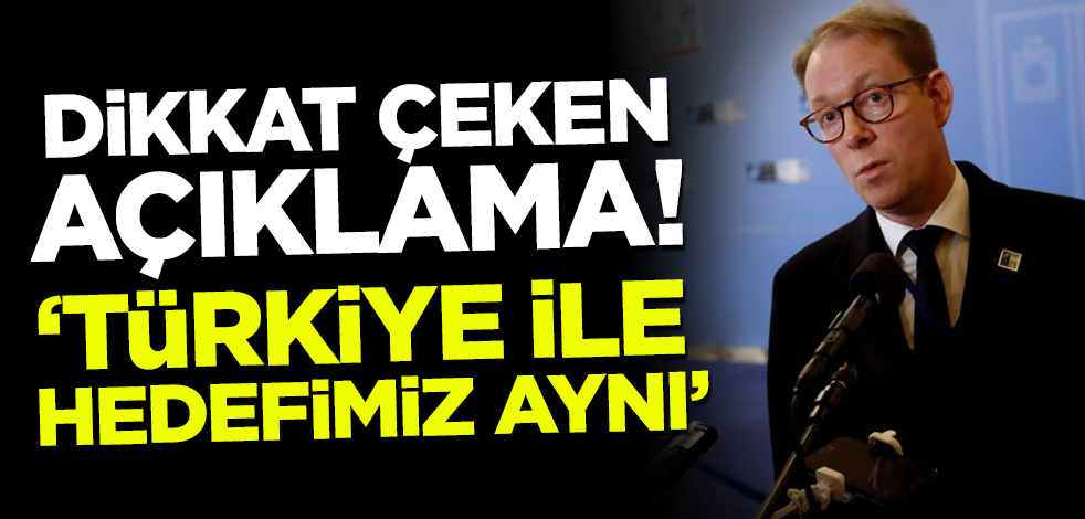 Dikkat çeken açıklama! 'Türkiye ile hedefimiz aynı'
