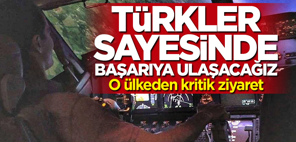 Dikkat çeken açıklama: Türkler sayesinde başarıya ulaşacağız