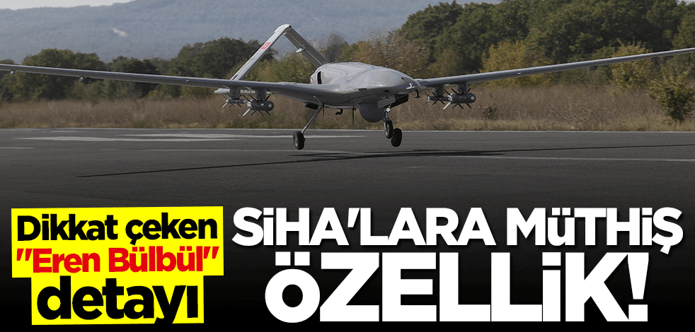 Dikkat çeken "Eren Bülbül" detayı... SİHA'lara müthiş özellik