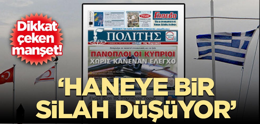 Dikkat çeken manşet! ‘Haneye bir silah düşüyor’