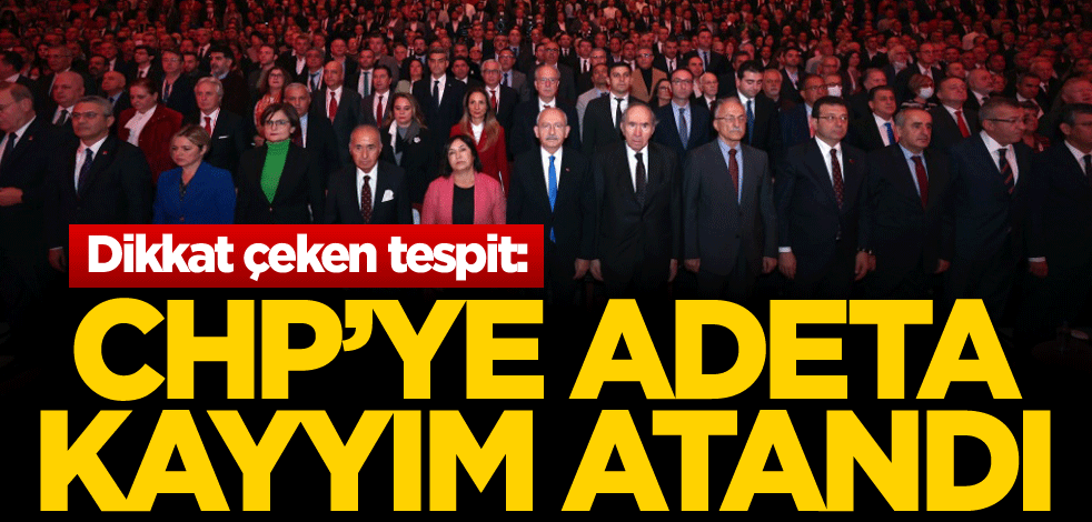 Dikkat çeken tespit: CHP'ye adeta kayyım atandı