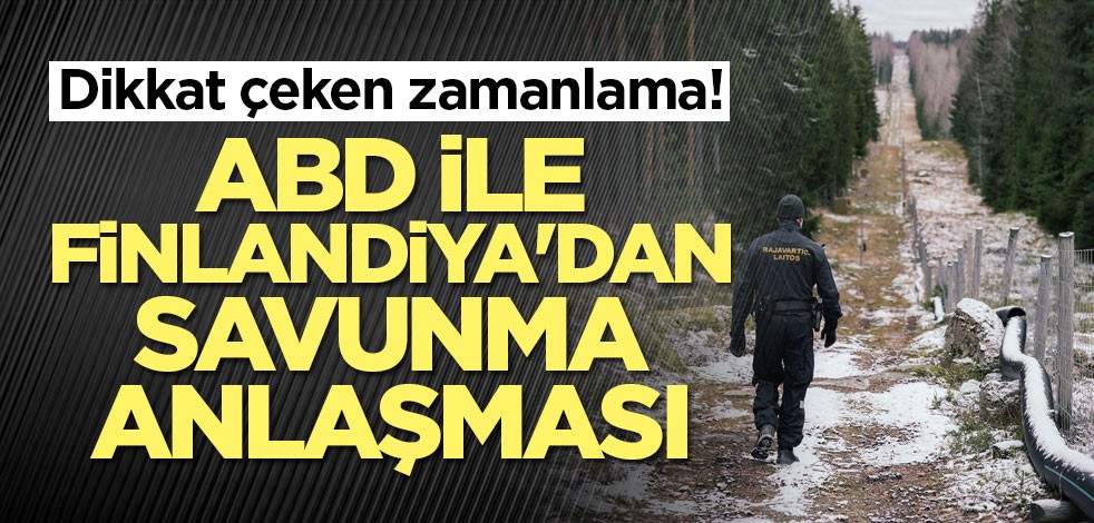 Dikkat çeken zamanlama! ABD ile Finlandiya'dan savunma anlaşması