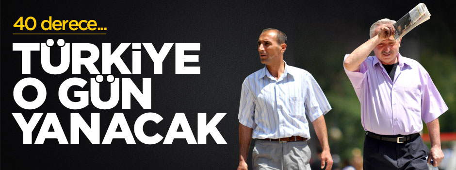 Dikkat! Cumartesi "kavurucu" sıcaklar geliyor
