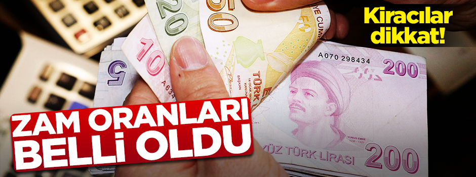 Dikkat! Kiralara ne kadar zam geleceği belli oldu