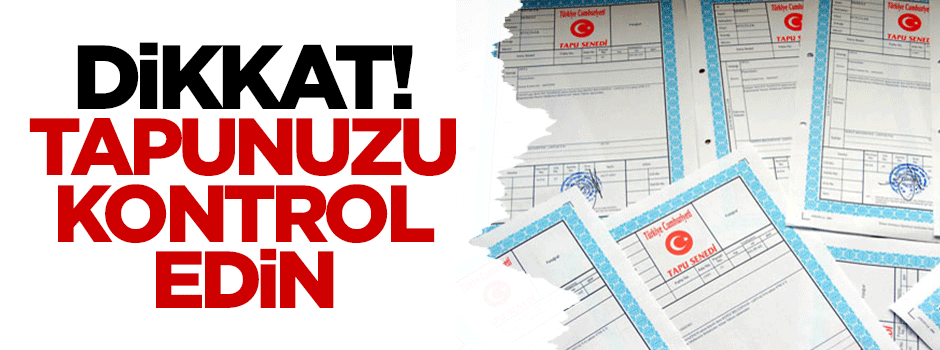 Dikkat! Tapunuzu kontrol edin