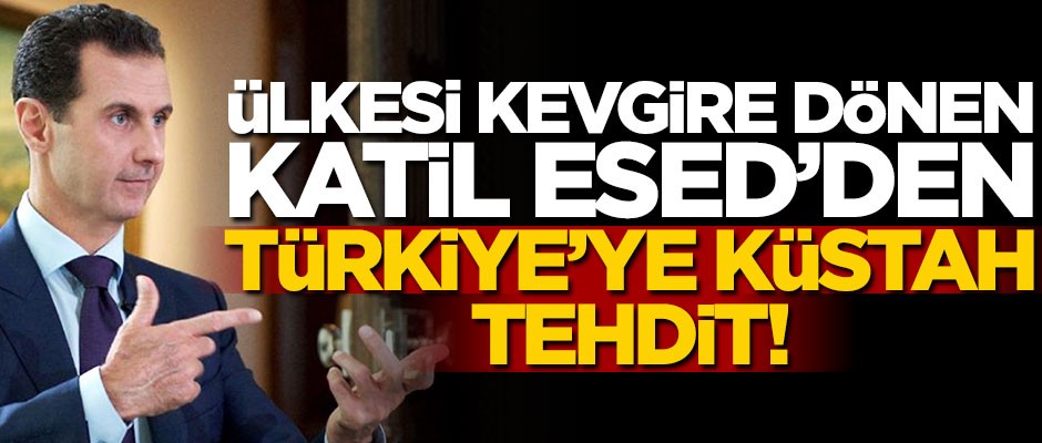 Diktatör Beşar Esed'den Türkiye'ye küstah tehdit!