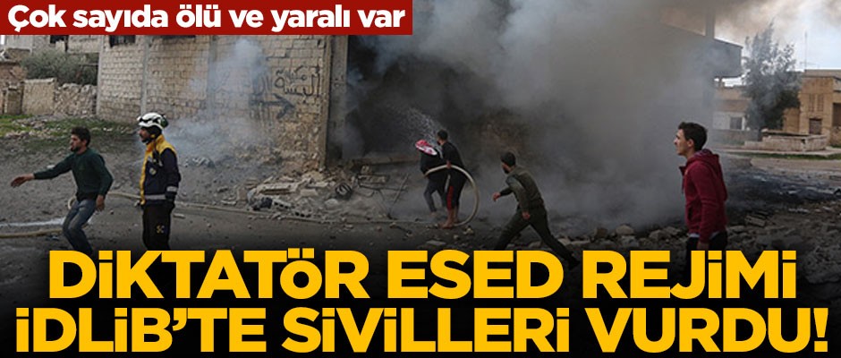 Diktatör Esed rejimi İdlib'i vurdu! Çok sayıda ölü ve yaralı var