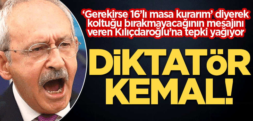 Diktatör Kemal!