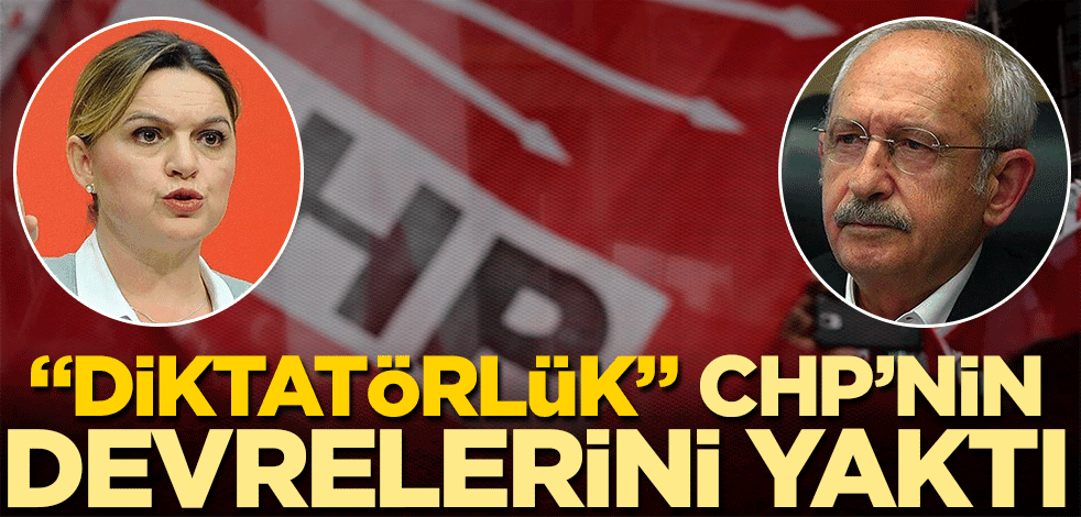 "Diktatörlük" CHP'nin devrelerini yaktı