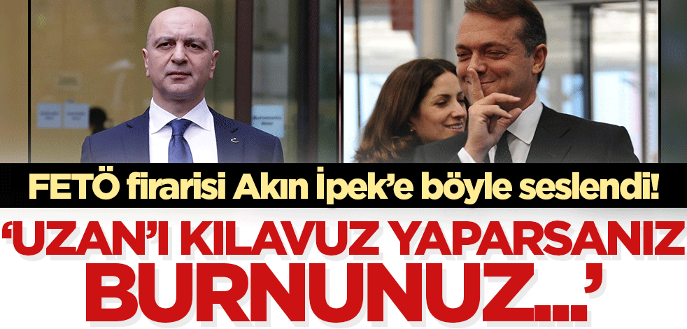 Dilek Güngör, FETÖ firarisi Akın İpek'e böyle seslendi: Cem Uzan'ı kılavuz yaparsanız burnunuz...