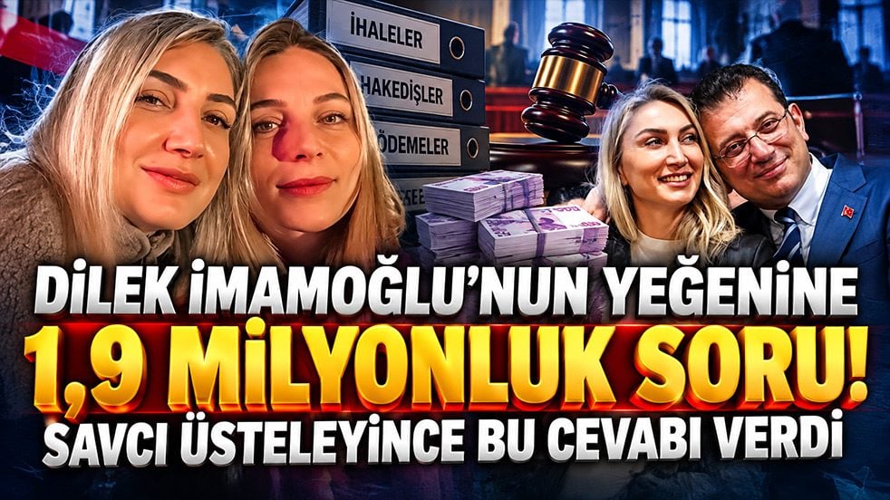 Dilek İmamoğlu’nun yeğenine 1,9 milyonluk soru! Savcı üsteleyince bu cevabı verdi