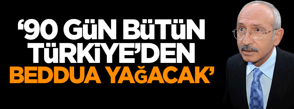 Dilipak: 90 gün CHP ve Kılıçdaroğlu’na beddua yağacak