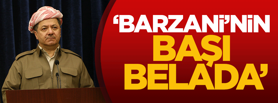 Dilipak: Barzani'nin başı belada