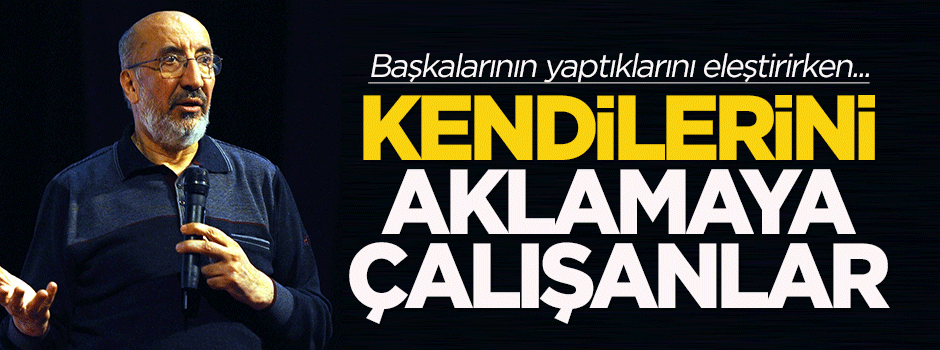 Dilipak: Başkalarının yaptıklarını eleştirirken...