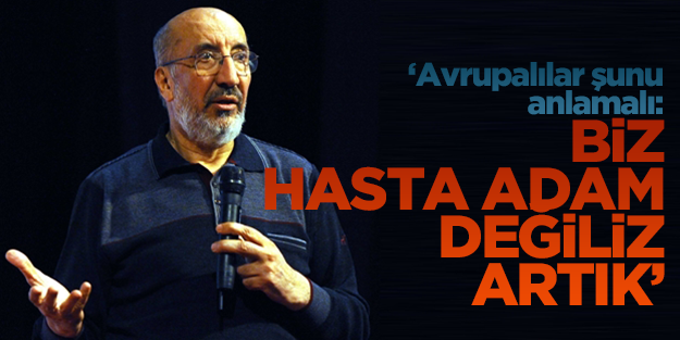 Dilipak: Biz hasta adam değiliz artık