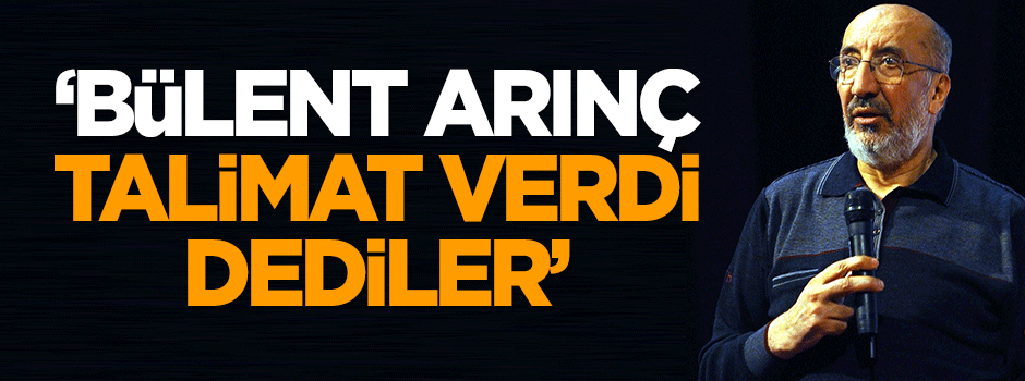 Dilipak: Bülent Arınç talimat verdi dediler
