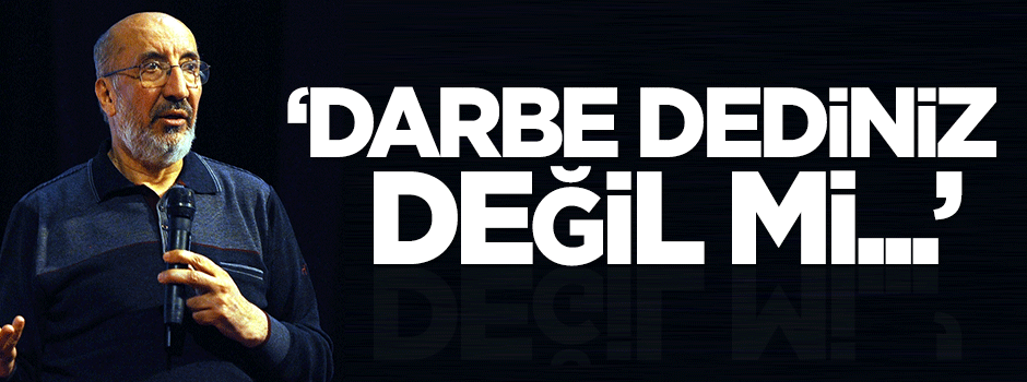 Dilipak: Darbe dediniz değil mi...