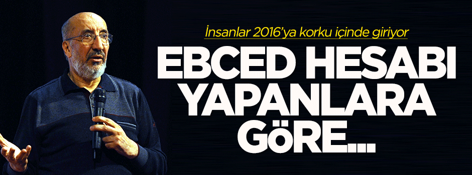 Dilipak: Ebced hesabı yapanlara göre...