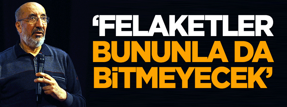 Dilipak: Felaketler bununla da bitmeyecek