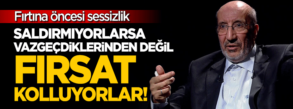 Dilipak: Fırsat kolluyorlar