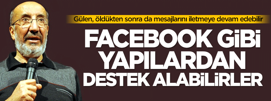 Dilipak: Gülen öldükten sonra da mesajlarını iletmeye devam edebilir