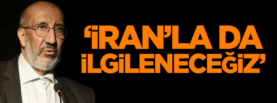 Dilipak: İran’la da ilgileneceğiz