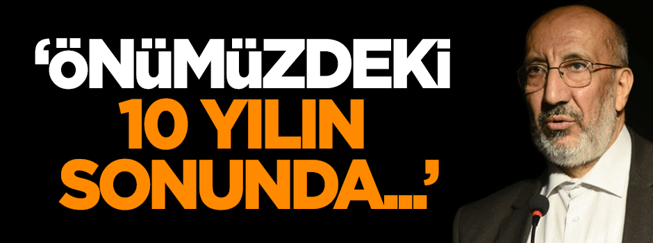 Dilipak: Önümüzdeki 10 yılın sonunda...