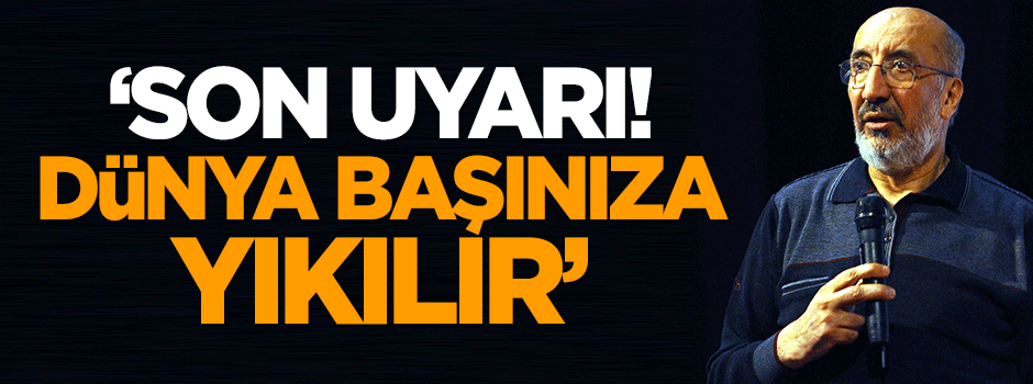 Dilipak: Son uyarı: Dünya başınıza yıkılır!