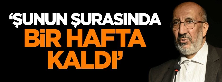 Dilipak: Şunun şurasında bir hafta kaldı