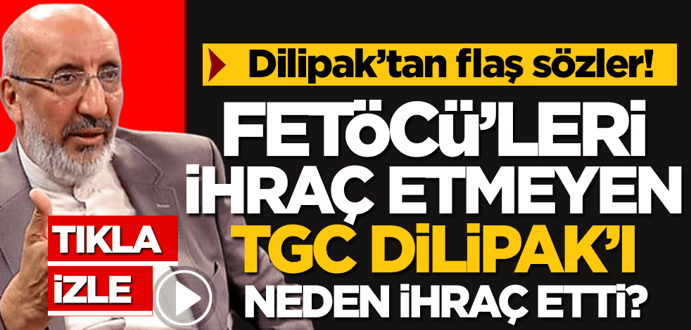 Dilipak’tan canlı yayında bomba açıklamalar