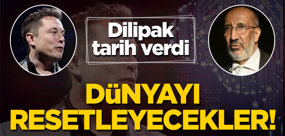 Dilipak'tan çarpıcı 'Elon Musk' açıklaması: Dünyayı resetleyecekler