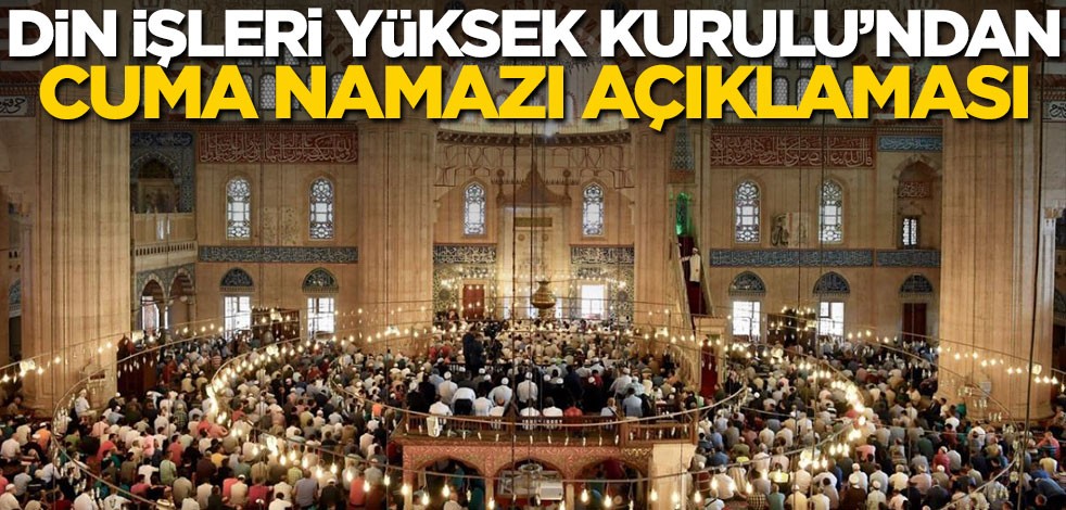 Din İşleri Yüksek Kurulu'ndan cuma namazı açıklaması