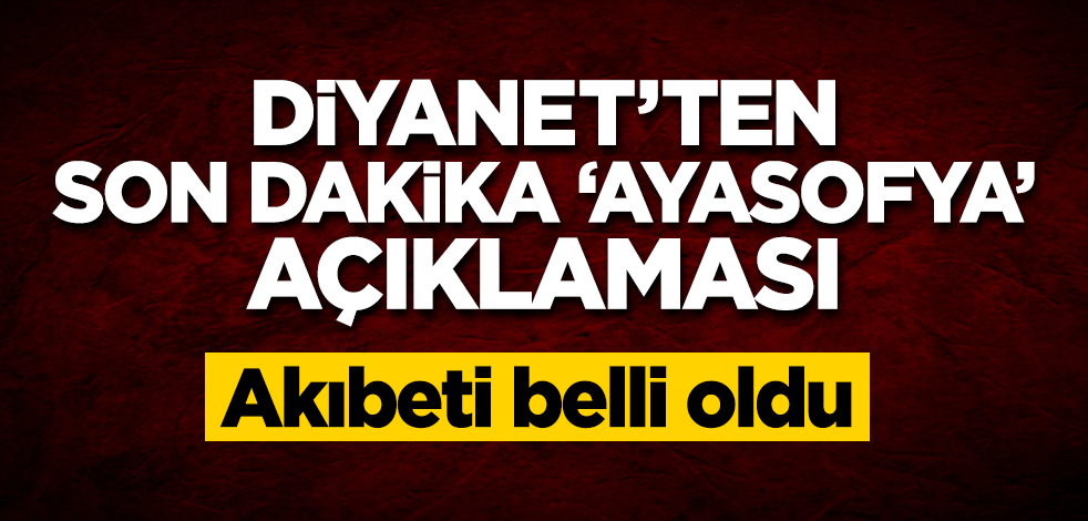 Din İşleri'nden 'Ayasofya' açıklaması: Engel değil