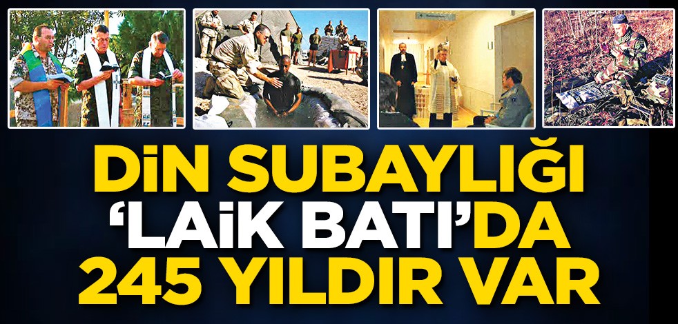 Din Subaylığı ‘laik Batı’da 245 yıldır var