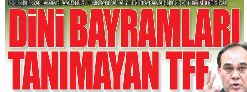 Dini bayramları tanımayan TFF!