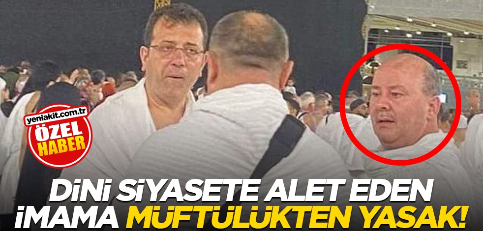 Dini siyasete alet eden imama müftülükten yasak!