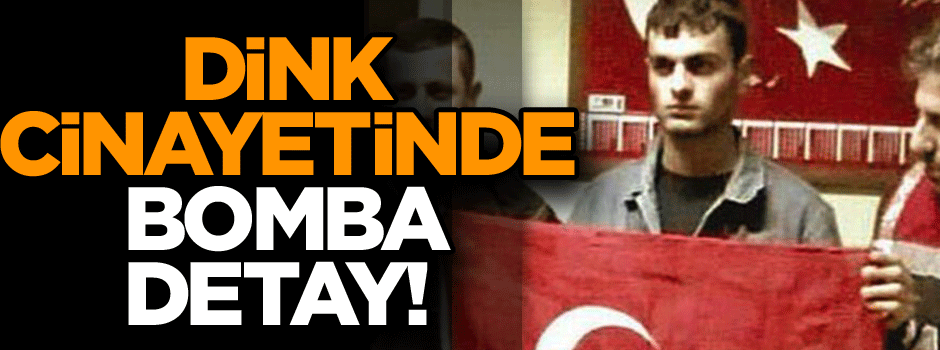 Dink cinayetinde bomba detay!